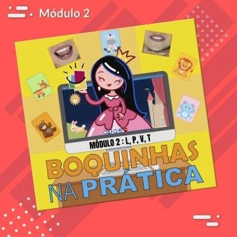 Cursos Boquinhas na Prática: Módulo 2: L-P-V-T -(MDB)