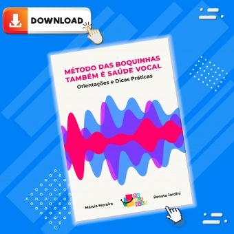 Método das Boquinhas Também é Saúde Vocal – Orientações e Dicas Práticas - MDB