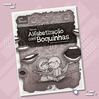 Novo Alfabetização com Boquinhas - Manual do Educador