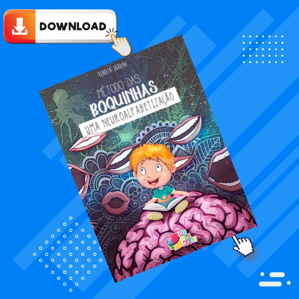 Método das Boquinhas: Uma Neuroalfabetização (fundamentação teórica) - MDB