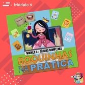 Cursos Boquinhas na Prática - Módulo 6: SÍLABAS COMPLEXAS e H - NH - CH - LH - (MDB)